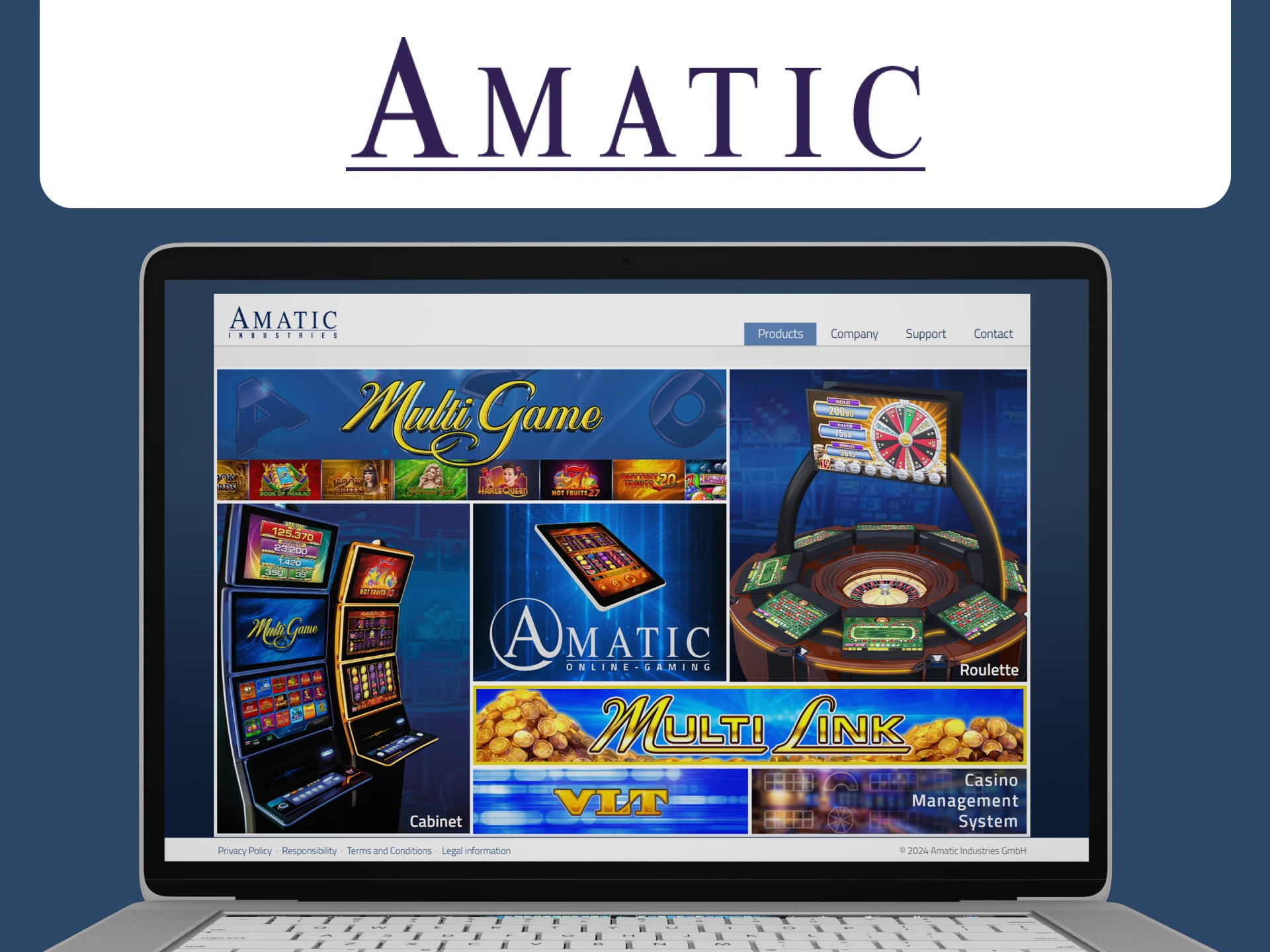 You can't go wrong by choosing the Amatic provider.